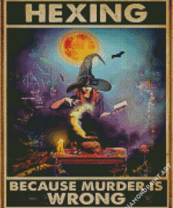 Hexing Because Murder Is Wrong Poster Diamond Painting