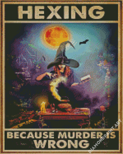 Hexing Because Murder Is Wrong Poster Diamond Painting