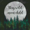 Stay Wild Moon Child Diamond Painting